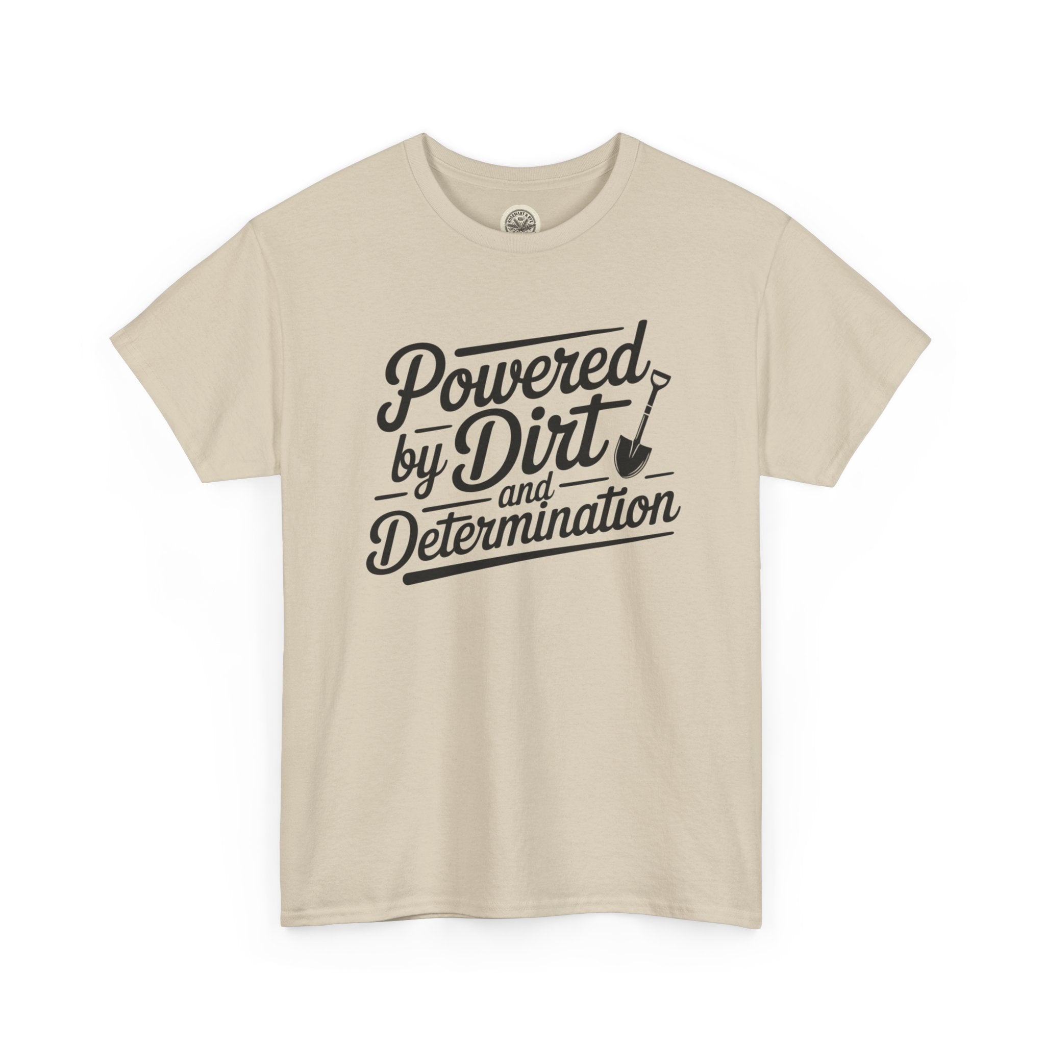 Gardening T-Shirt — "Powered by Dirt and Determination"