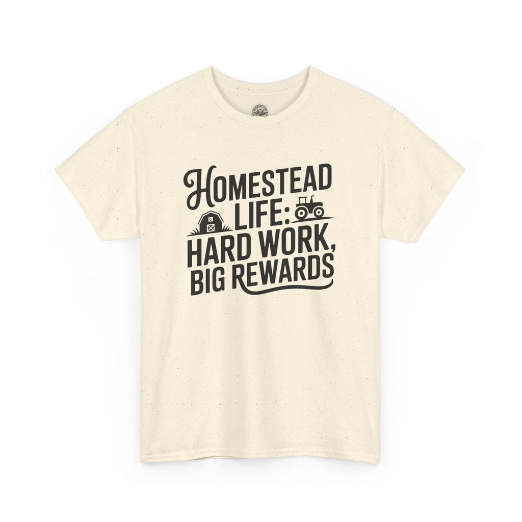 Homestead Life T-Shirt — “Homestead Life: Hard Work, Big Rewards” Farm Tee