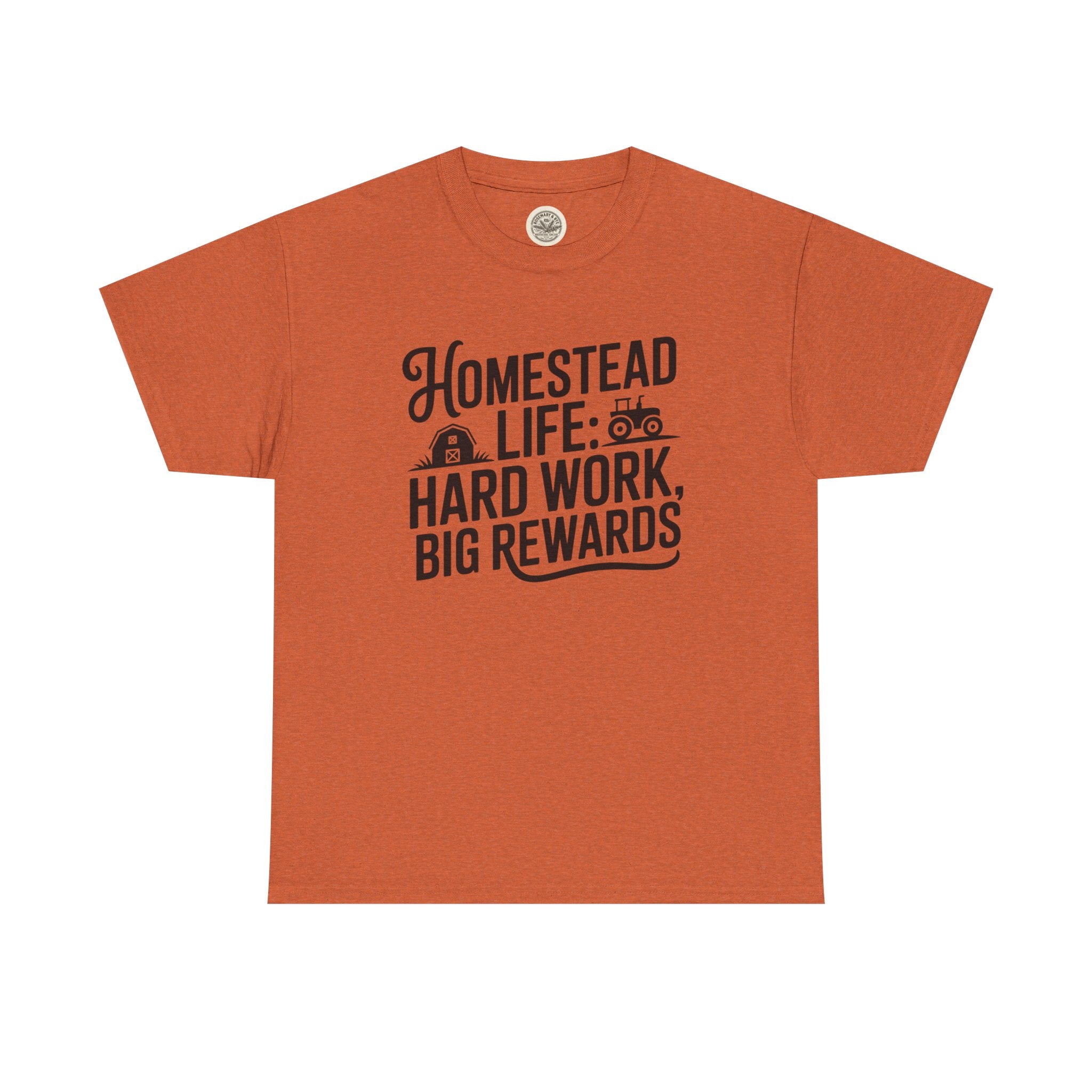 Homestead Life T-Shirt — “Homestead Life: Hard Work, Big Rewards” Farm Tee