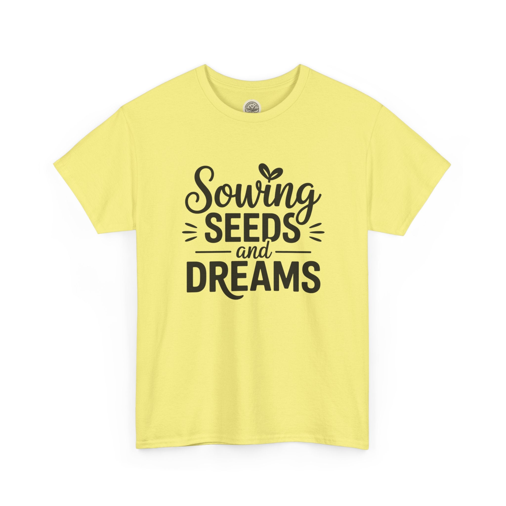 Sowing Seeds and Dreams Tee — Inspirational Gardening Quote T-Shirt