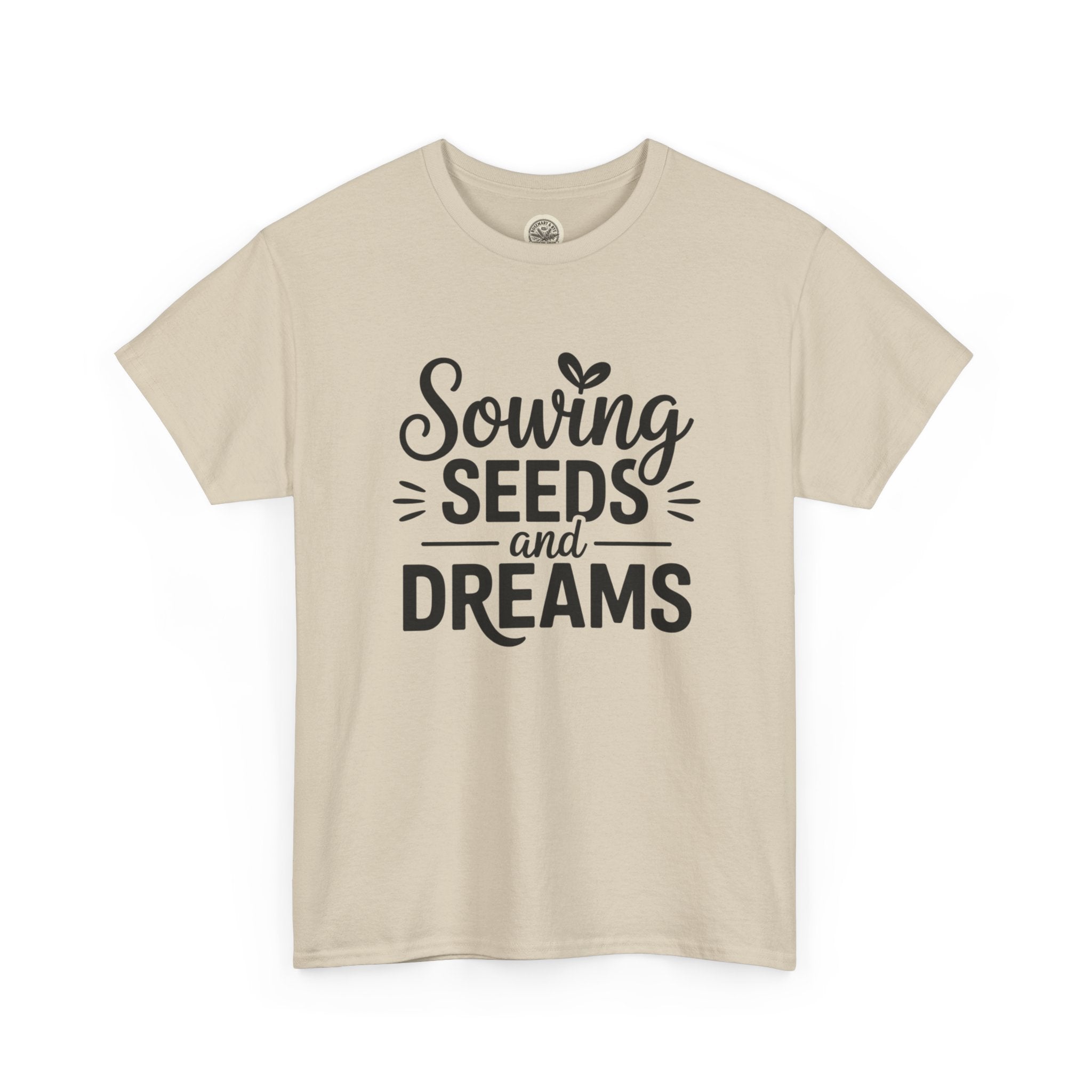 Sowing Seeds and Dreams Tee — Inspirational Gardening Quote T-Shirt