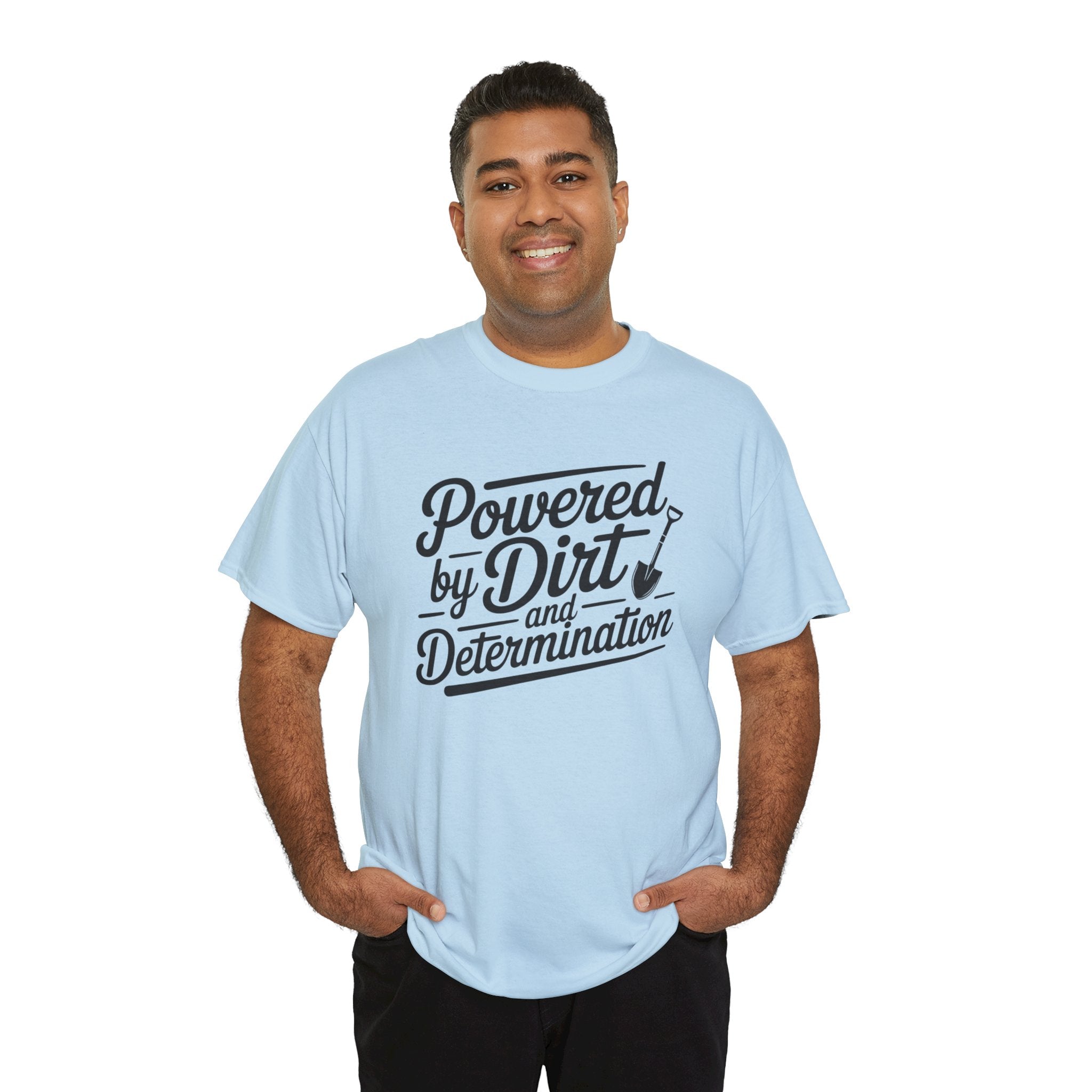 Gardening T-Shirt — "Powered by Dirt and Determination"