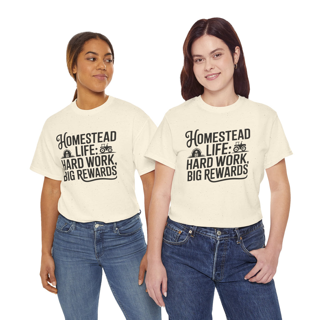 Homestead Life T-Shirt — “Homestead Life: Hard Work, Big Rewards” Farm Tee
