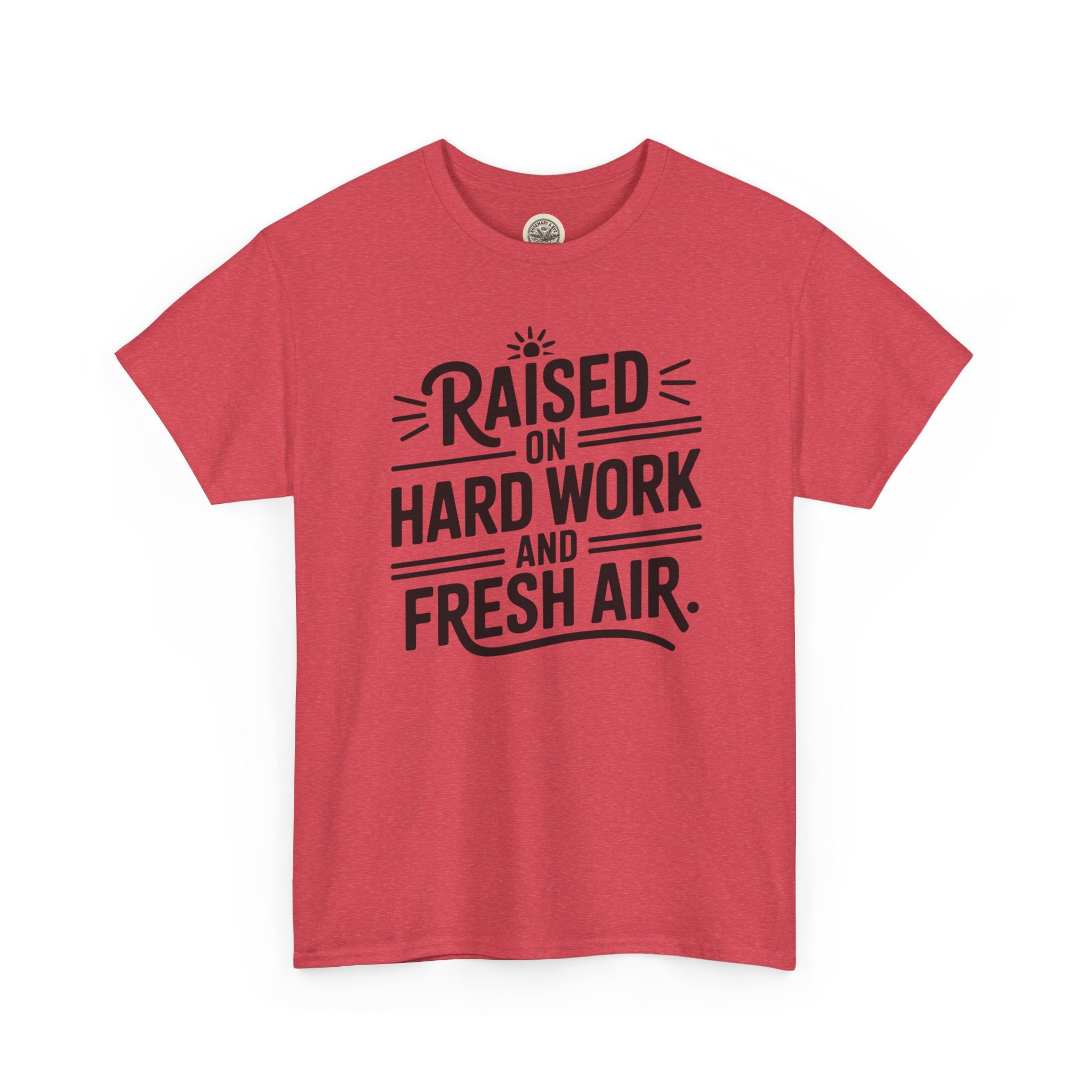 Raised on Hard Work and Fresh Air T-Shirt