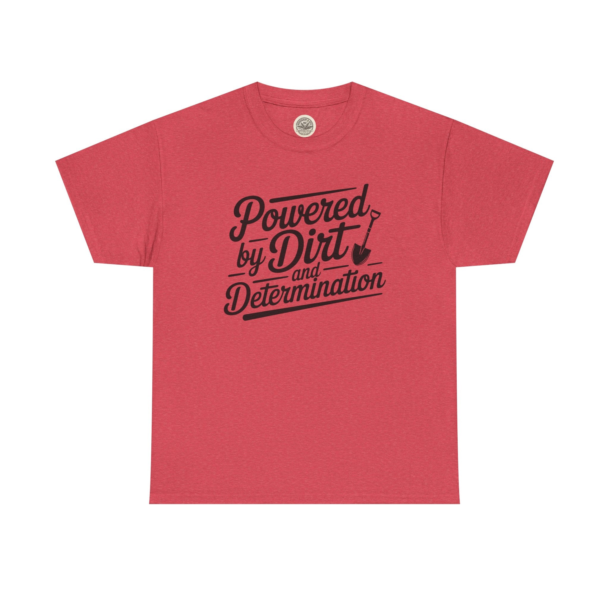 Gardening T-Shirt — "Powered by Dirt and Determination"