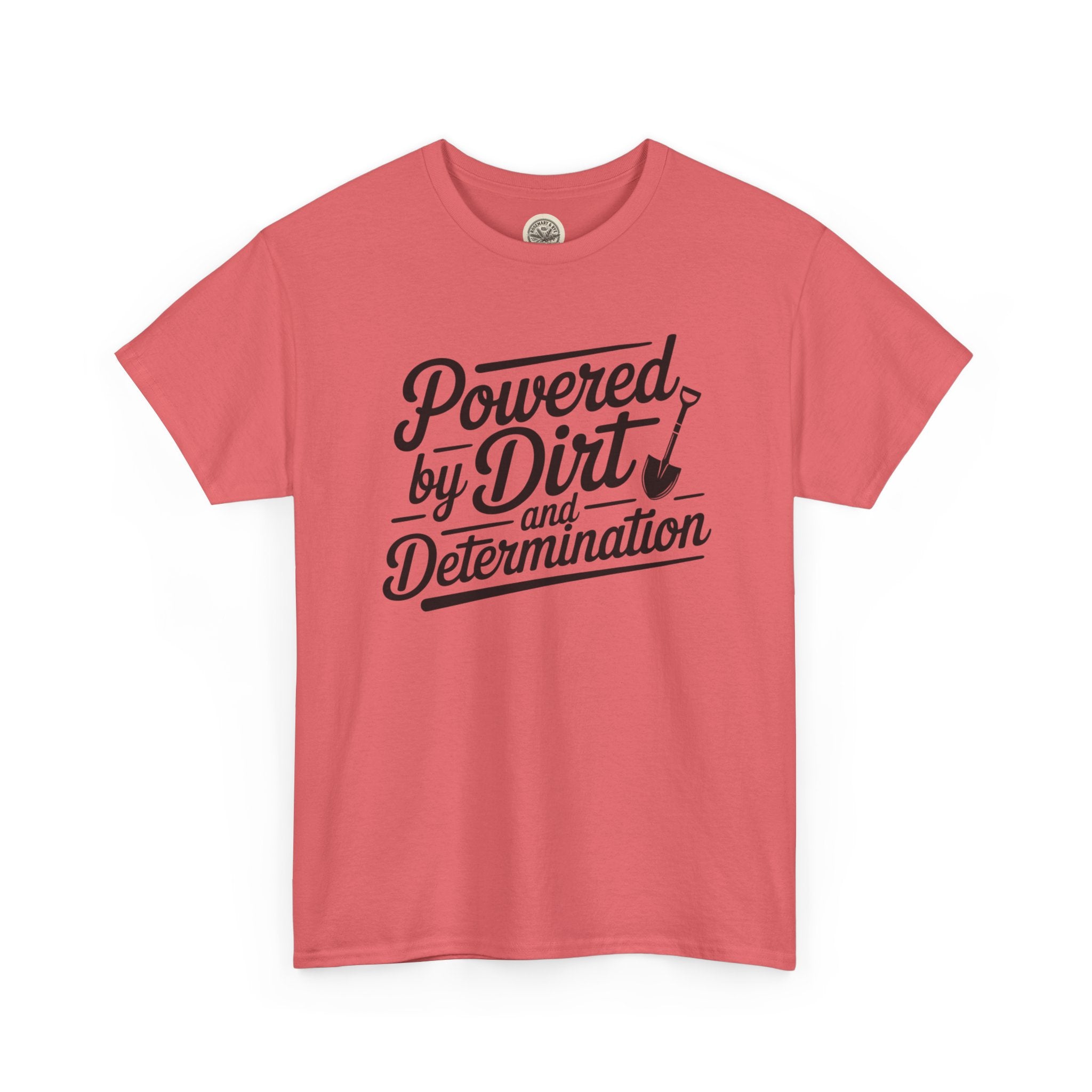 Gardening T-Shirt — "Powered by Dirt and Determination"