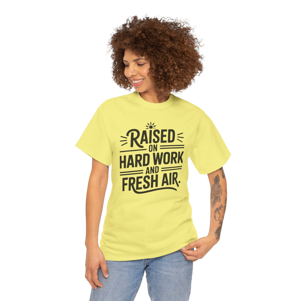 Raised on Hard Work and Fresh Air T-Shirt