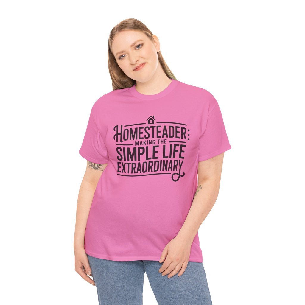 Homesteader T‑Shirt — "Making the Simple Life Extraordinary" Rustic Farmhouse Tee
